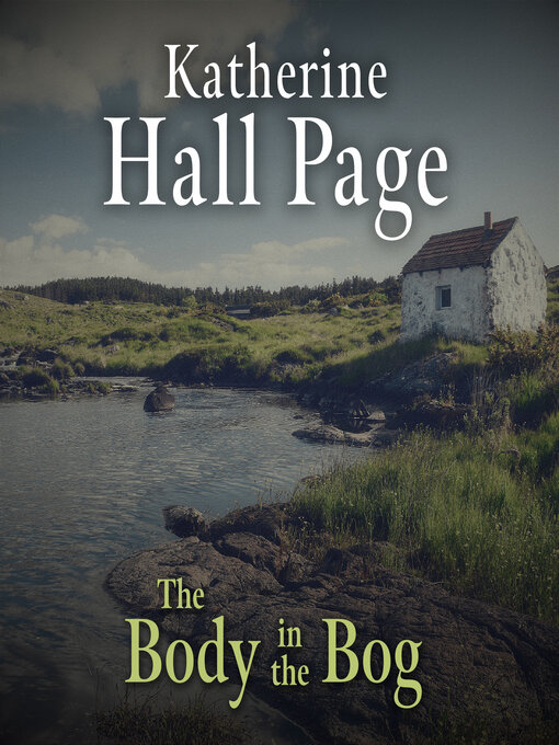 Title details for The Body in the Bog by Katherine Hall Page - Available